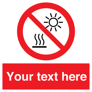 Custom prohibition Do not expose to direct sunlight or hot surface